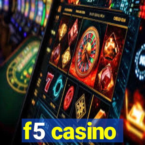 f5 casino